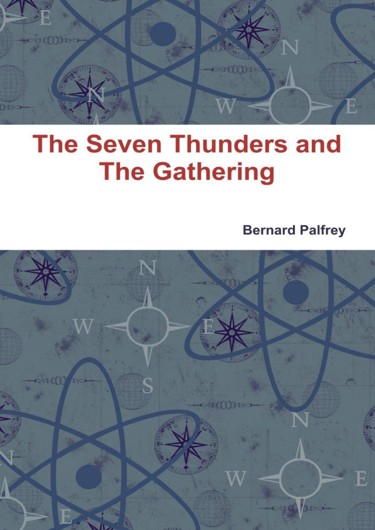 The Seven Thunders And The Gathering Bernard Palfrey