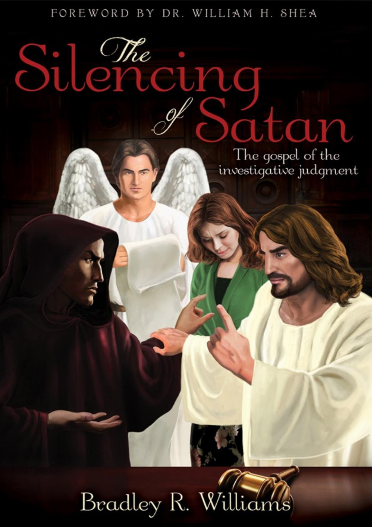 The Silencing Of Satan The Gospel Of The Investigative Judgment Bradley R Williams