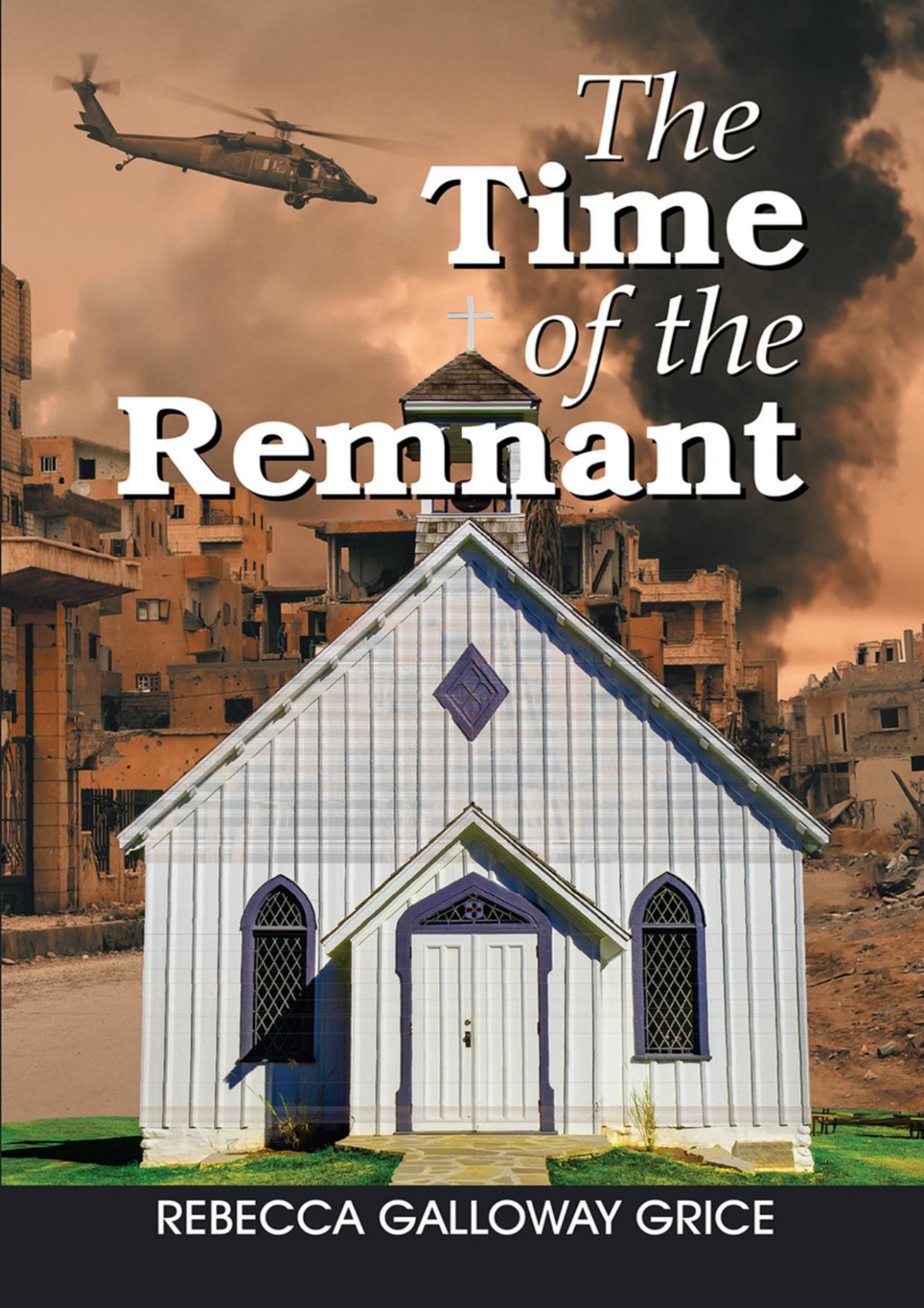 The Time Of The Remnant Rebecca Galloway Grice