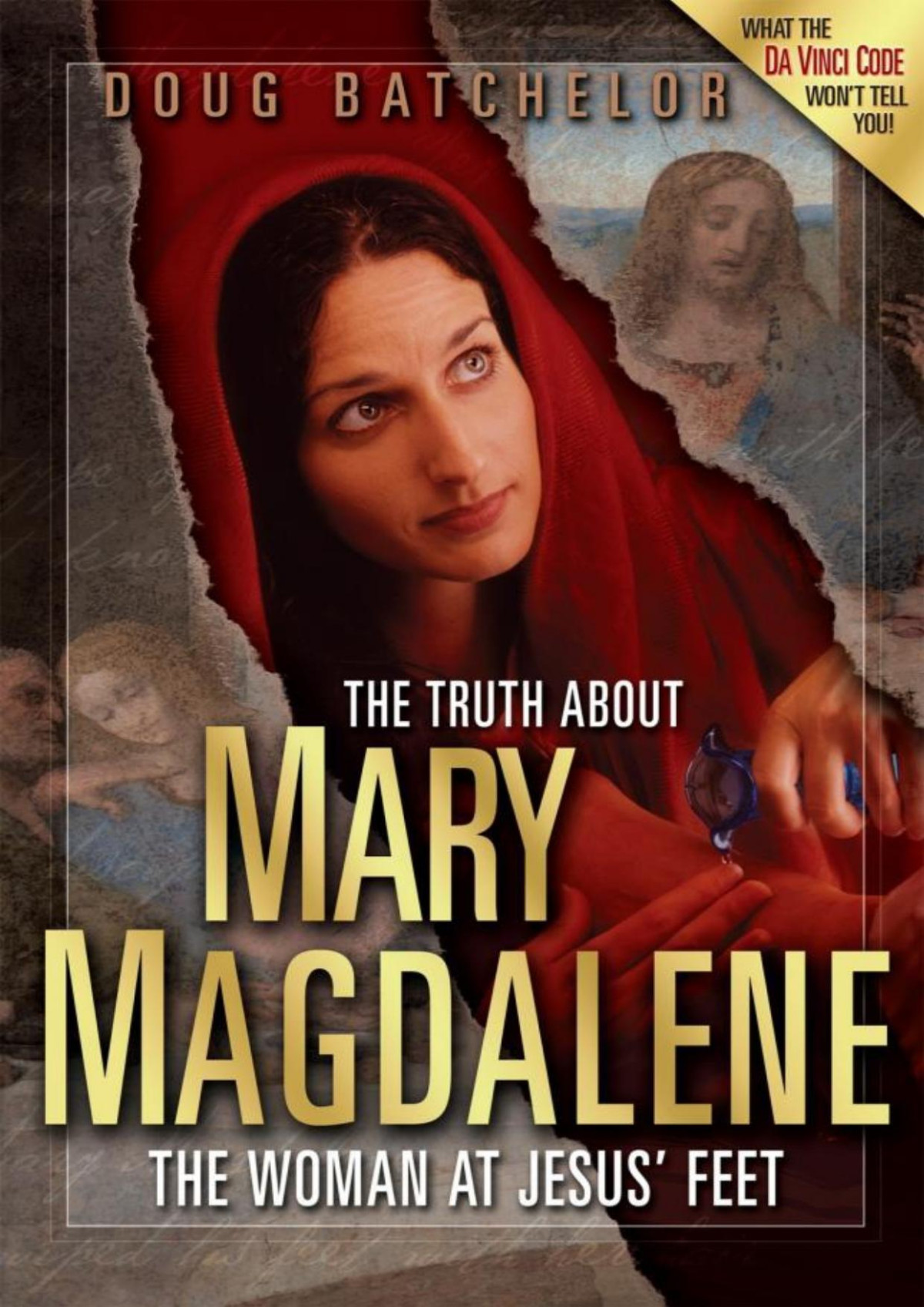 The Truth About Mary Magdalene Doug Batchelor