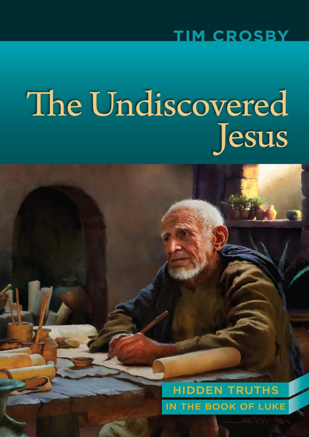 The Undiscovered Jesus Tim Crosby