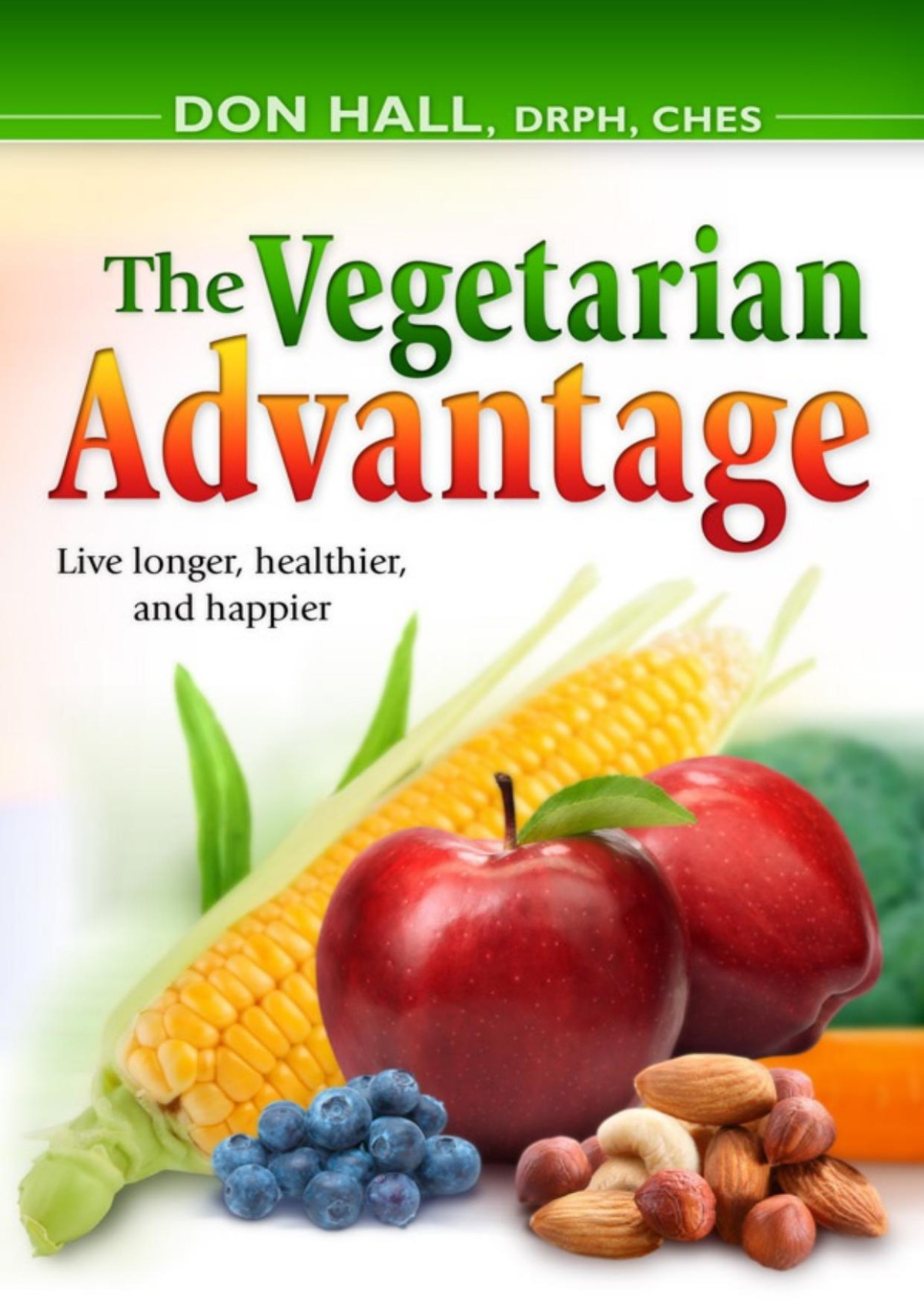 The Vegetarian Advantage Don Hall