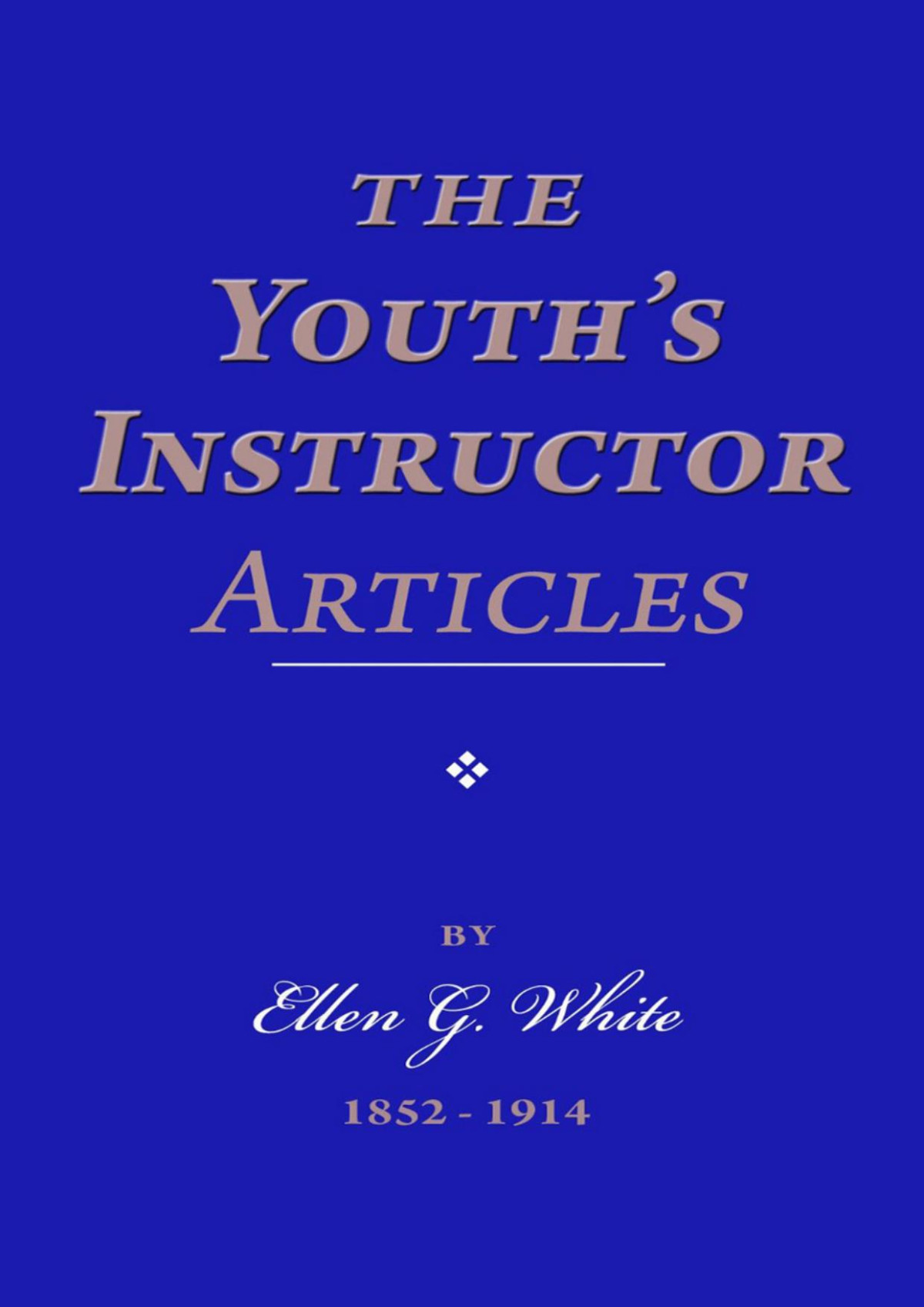 The Youths Instructor Articles Ellen G White