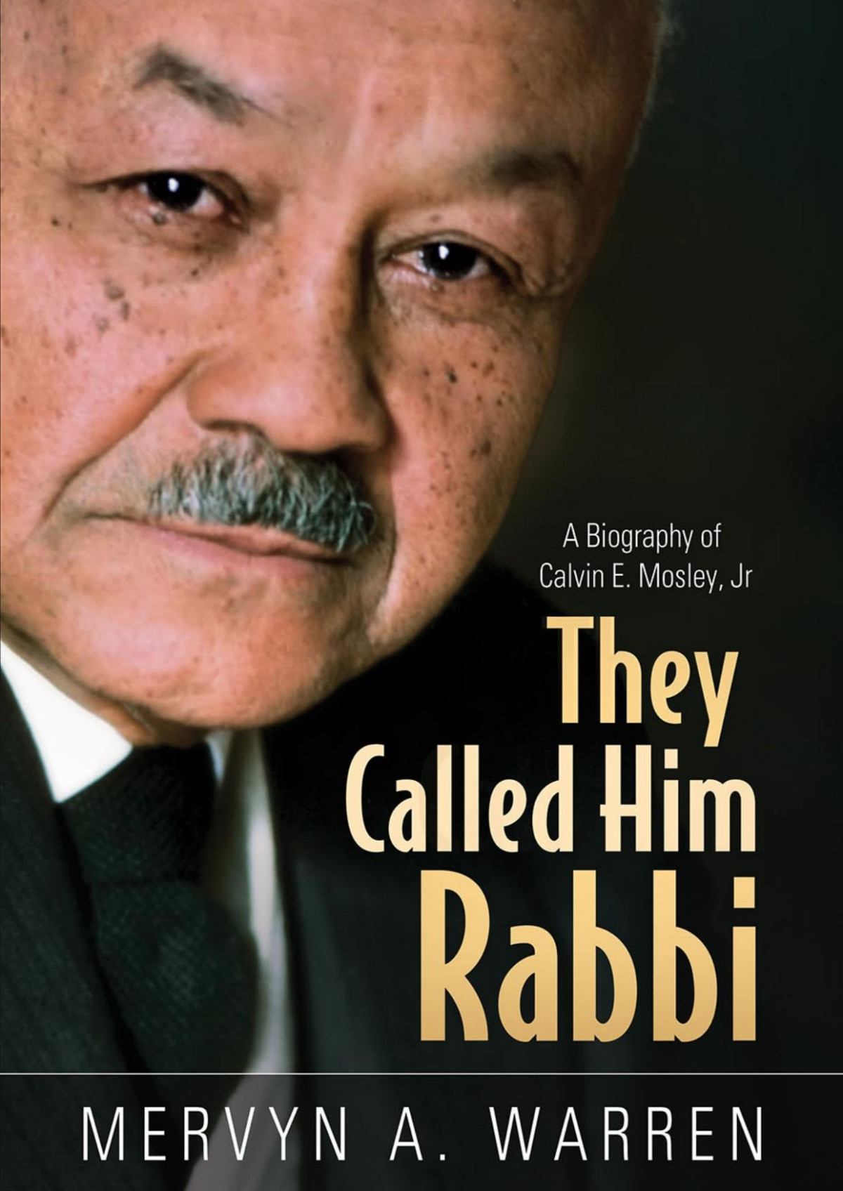 They Called Him Rabbi Mervyn A Warren
