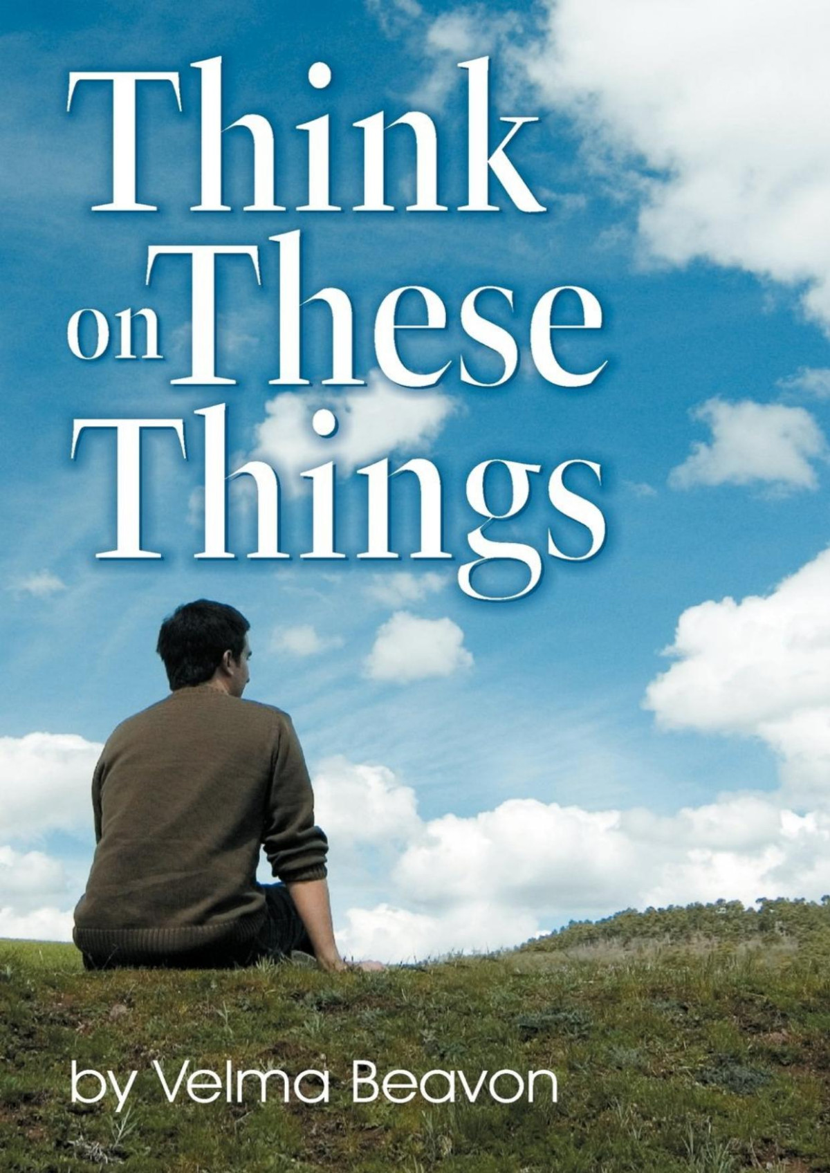 Think On These Things Velma Beavon