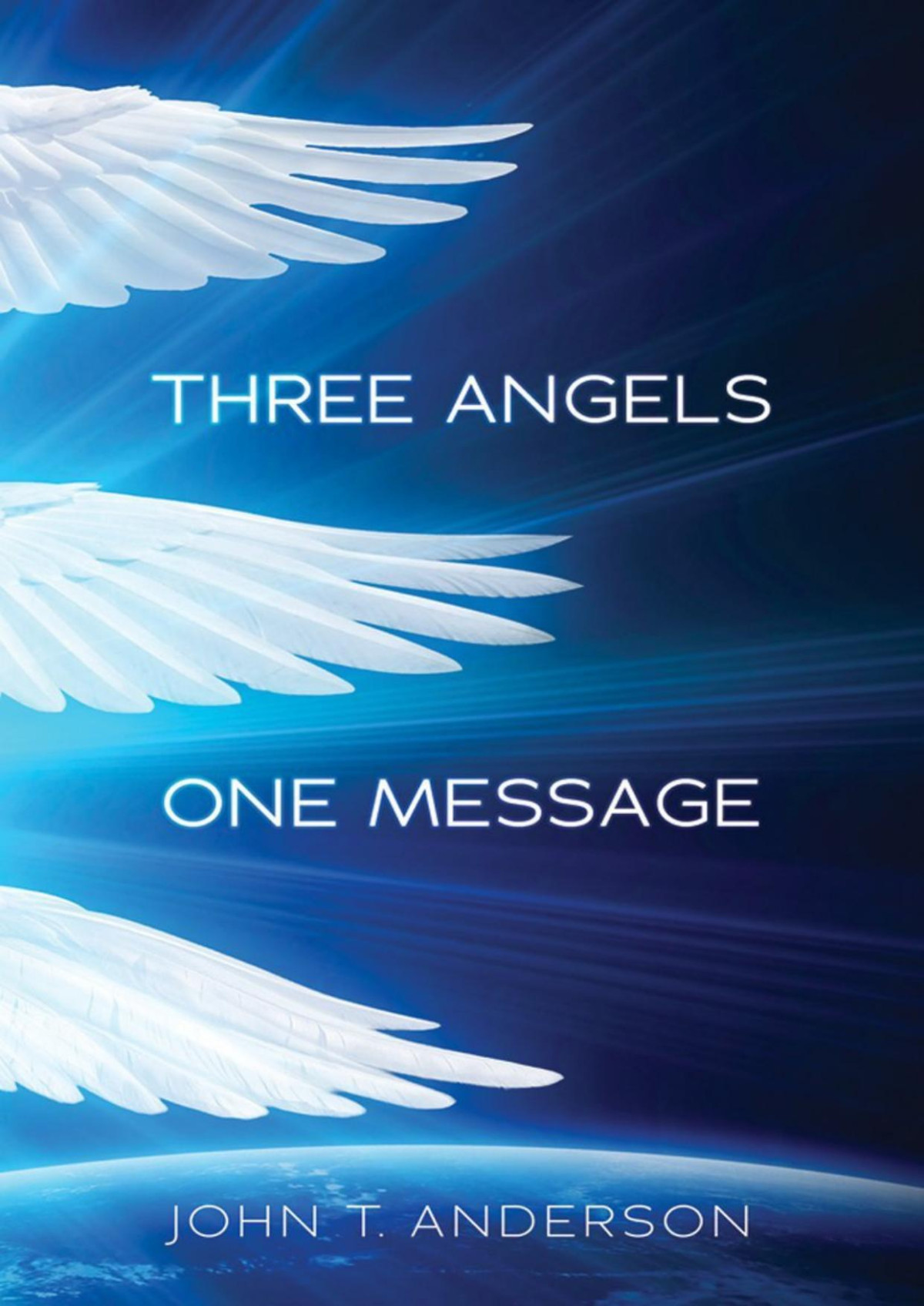 Three Angels One Message John T Anderson