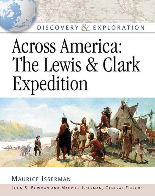 Across America The Lewis And Clark Expedition Discovery And Exploration 1st Edition Maurice Isserman