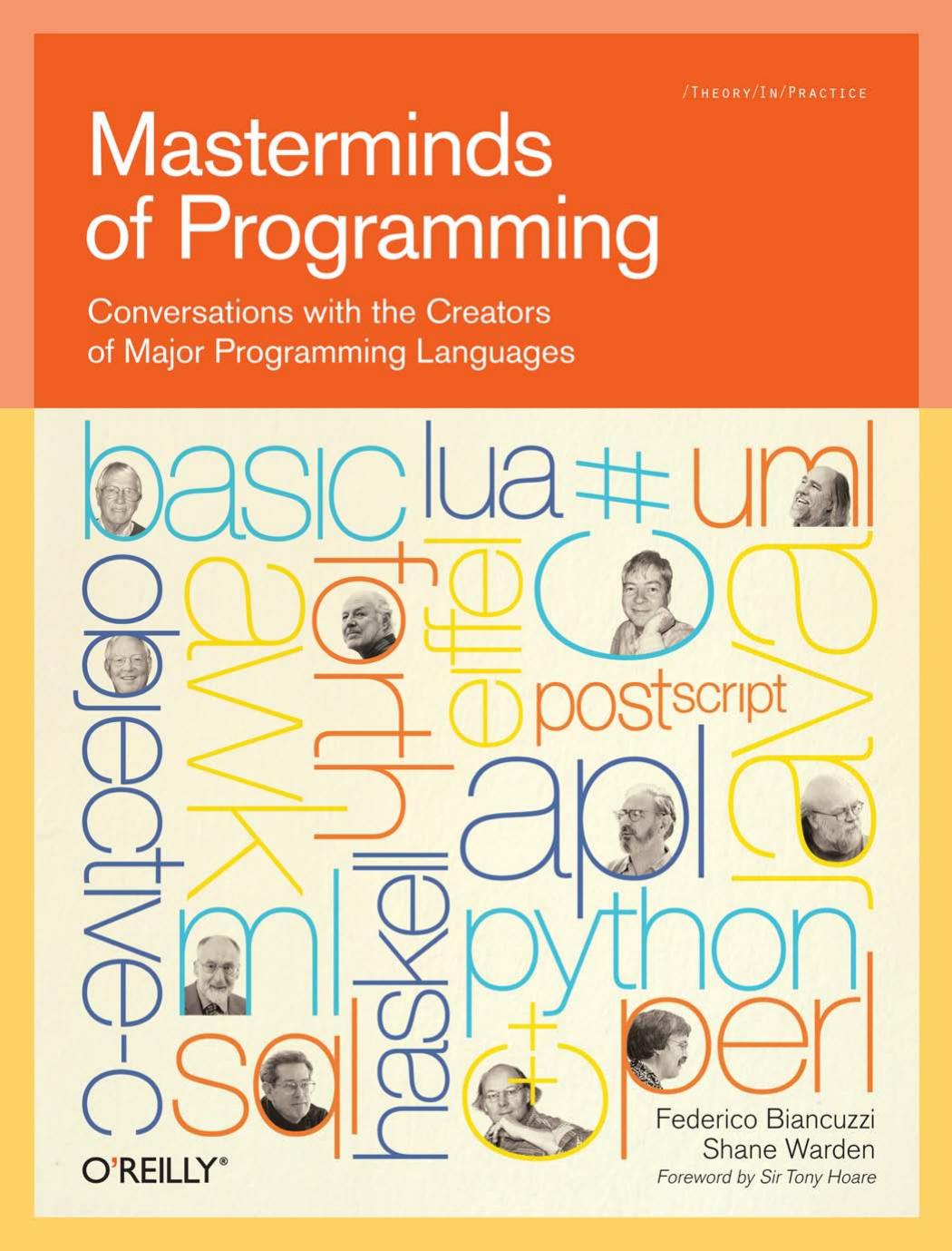 Masterminds Of Programming Conversations With The Creators Of Major Programming Languages Theory In Practice Oreilly 1st Edition Biancuzzi