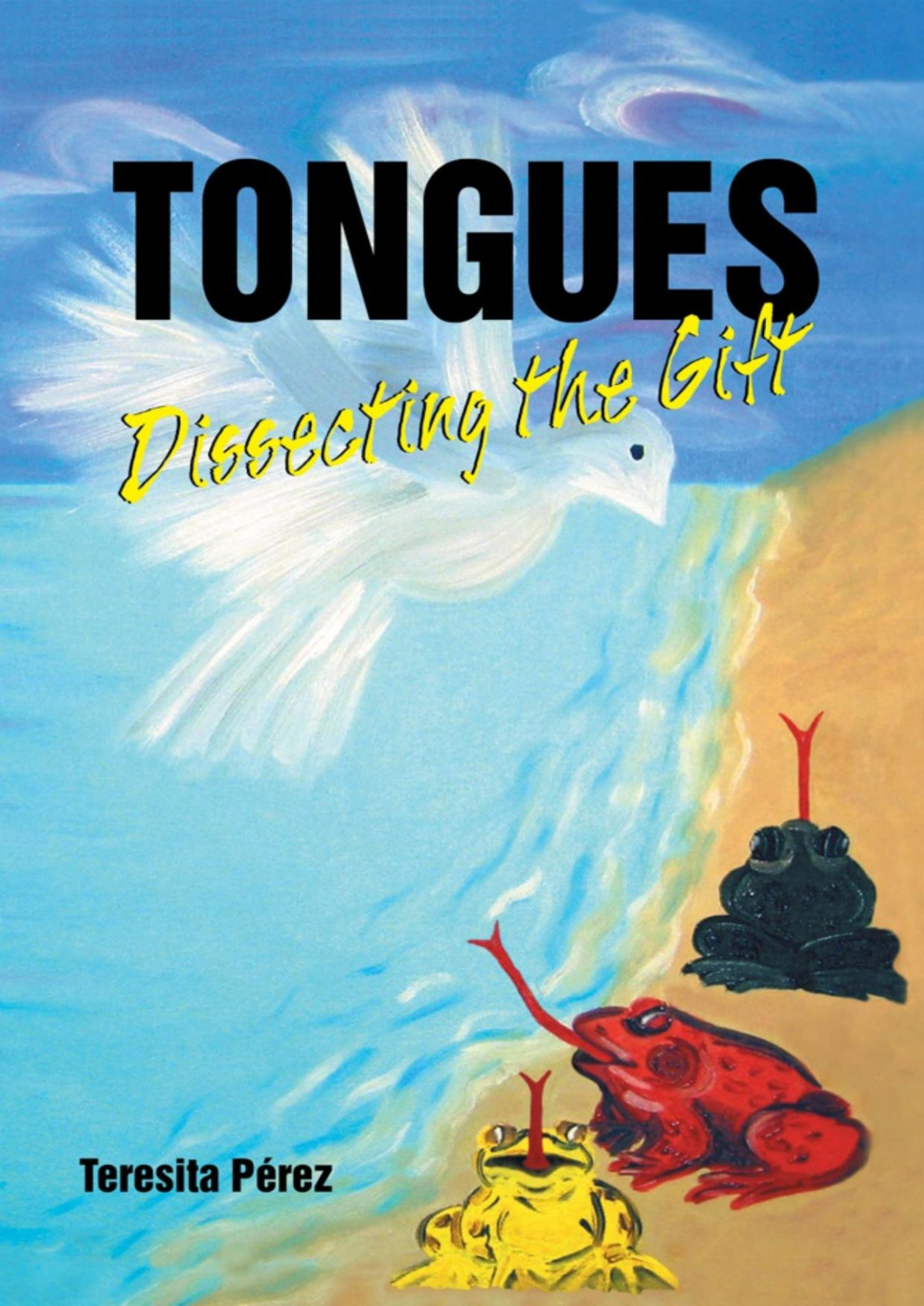 Tongues Dissecting The Gift Teresita Perez