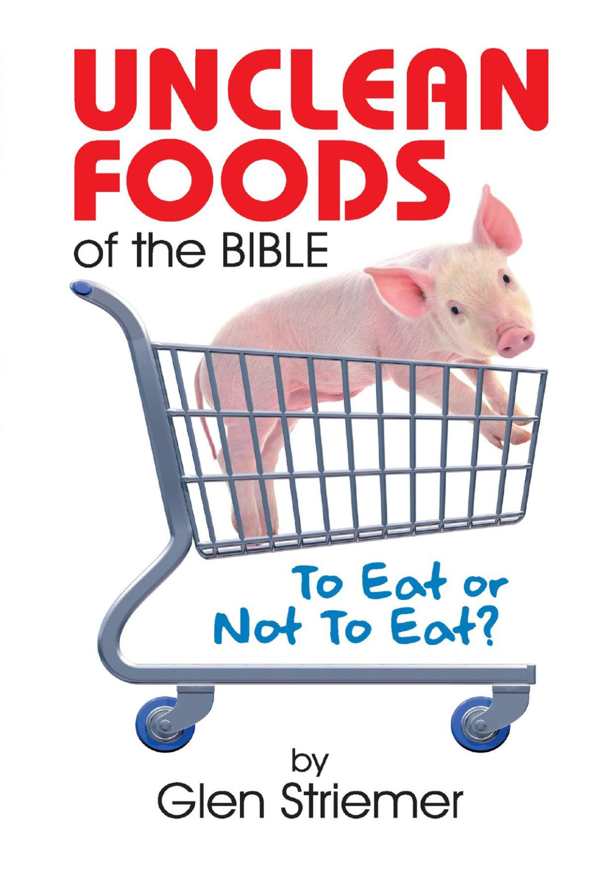 Unclean Foods Of The Bible Glen Striemer
