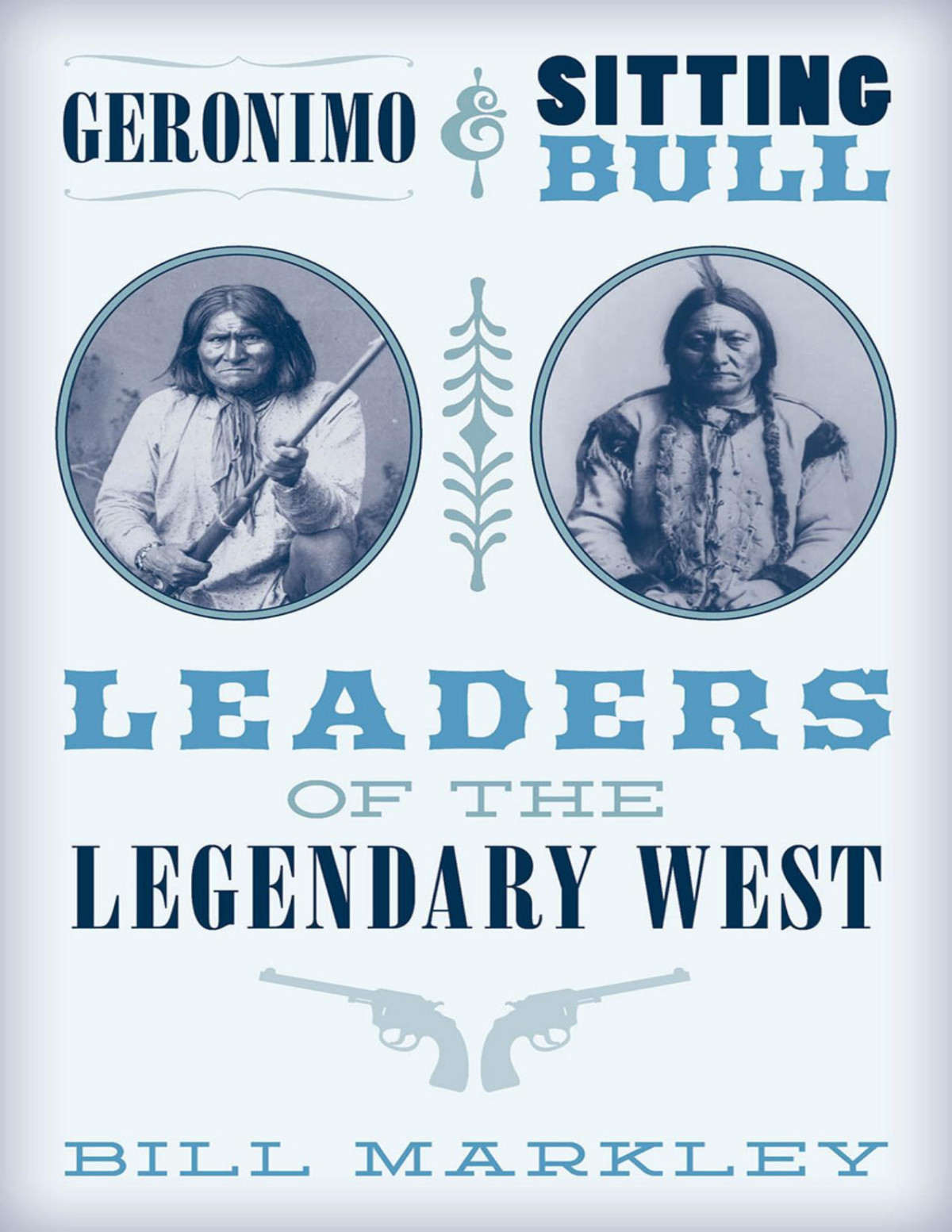 Geronimo And Sitting Bull Bill Markley Bill Markley