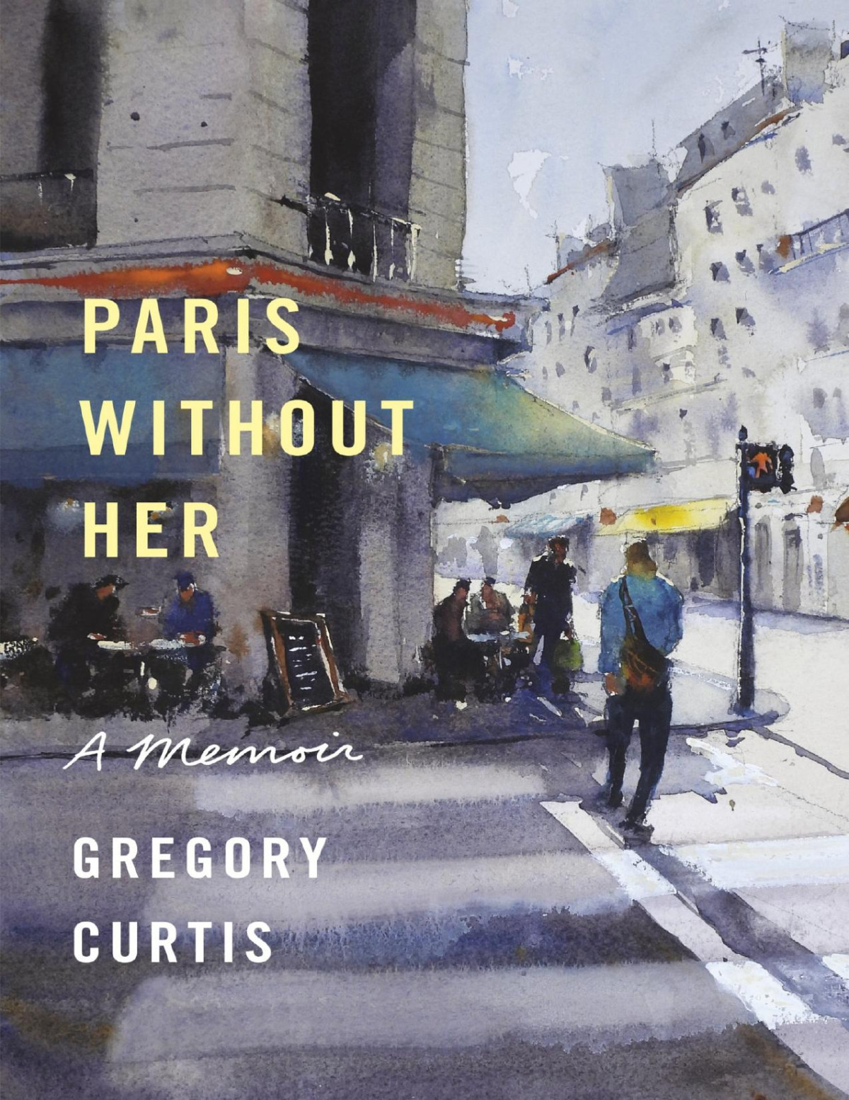 Paris Without Her Gregory Curtis Curtis Gregory