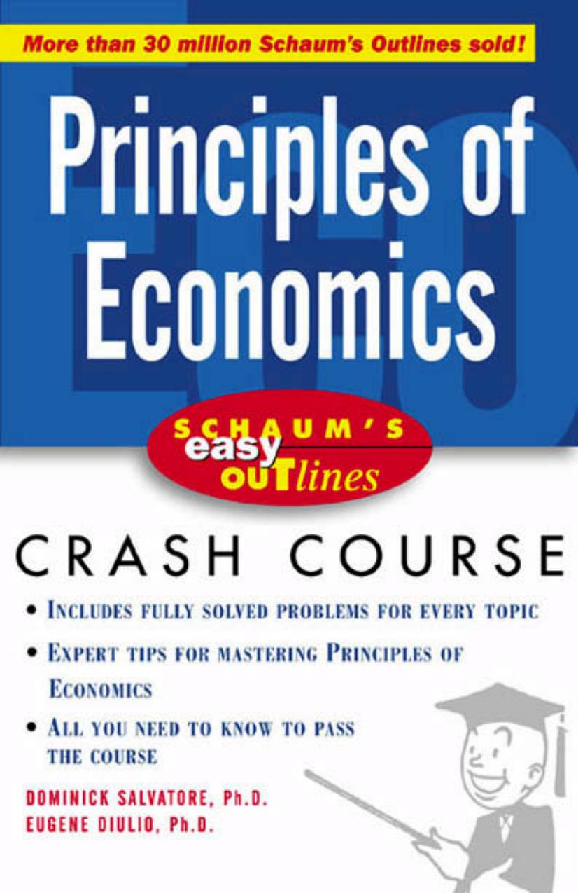 Schaums Easy Outline Of Principles Of Economics Based On Schaums Outline Of Theory And Problems Of Principles Of Economics 1st Edition Salvatore