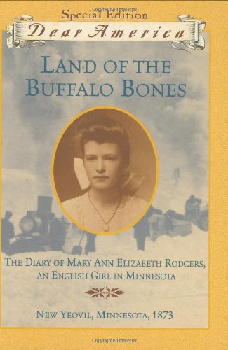 Land Of The Buffalo Bones Mary Ann Elizabeth Rodgers 1873 Multiple Authors Marion Dane Bauer Authors