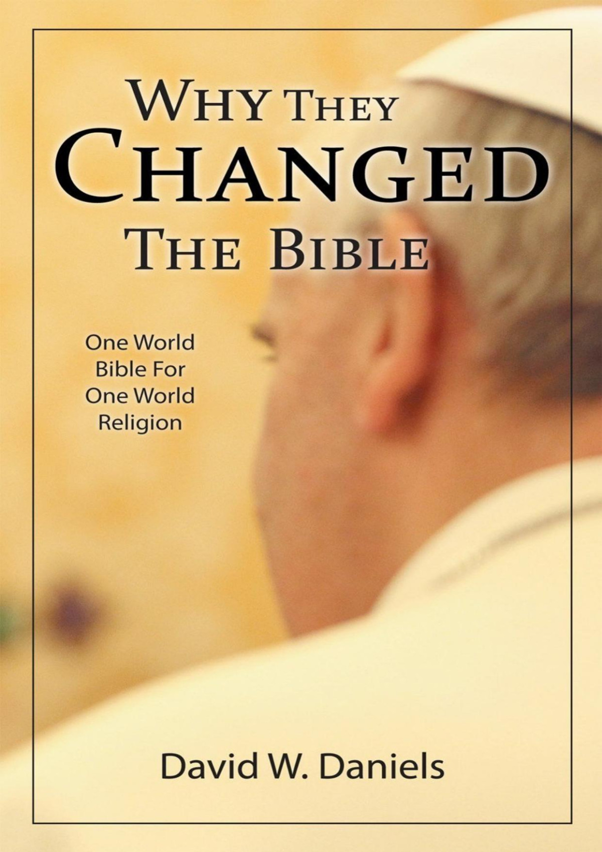 Why They Changed The Bible David W Daniels