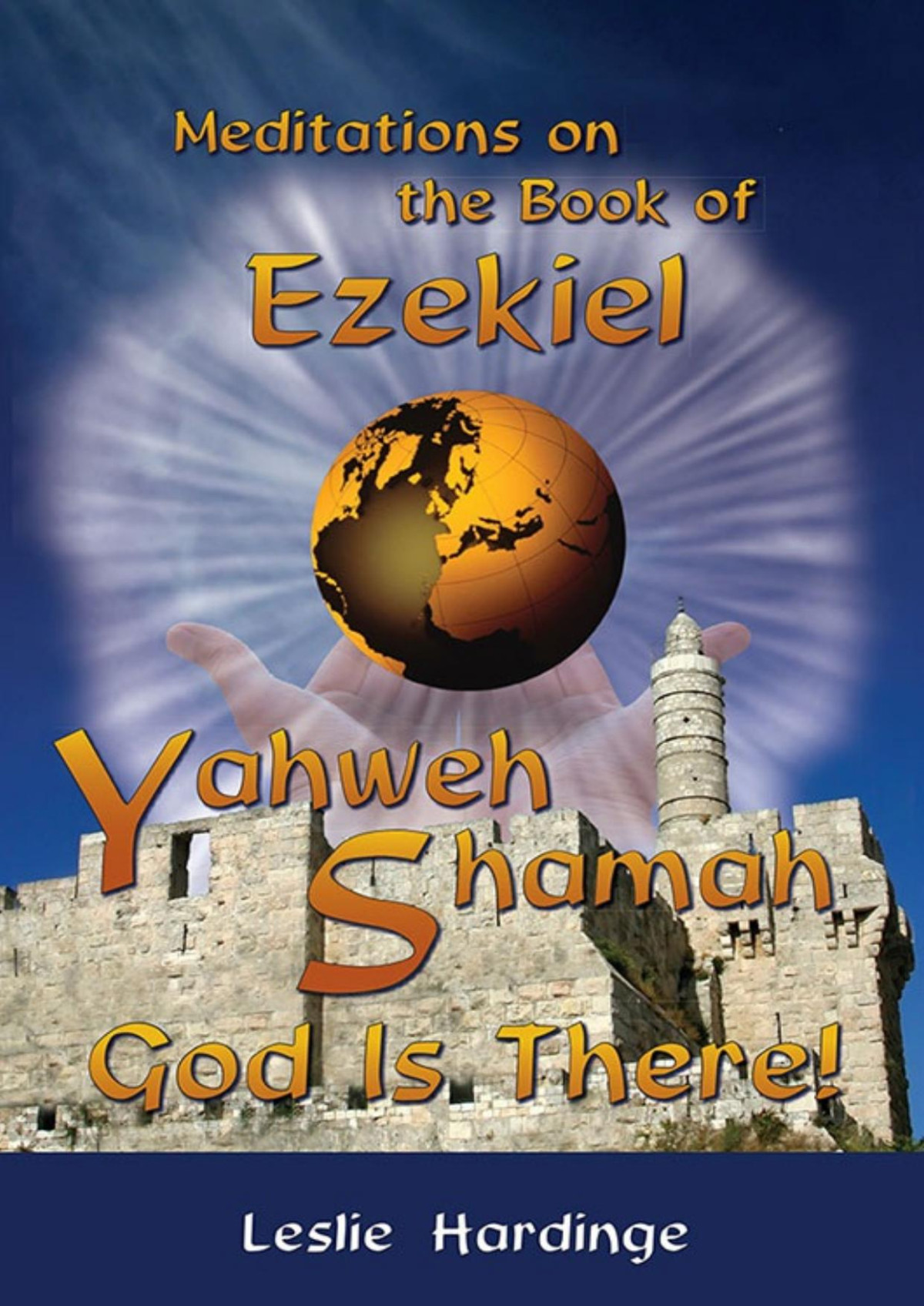 Yahweh Shamah God Is There Leslie Hardinge
