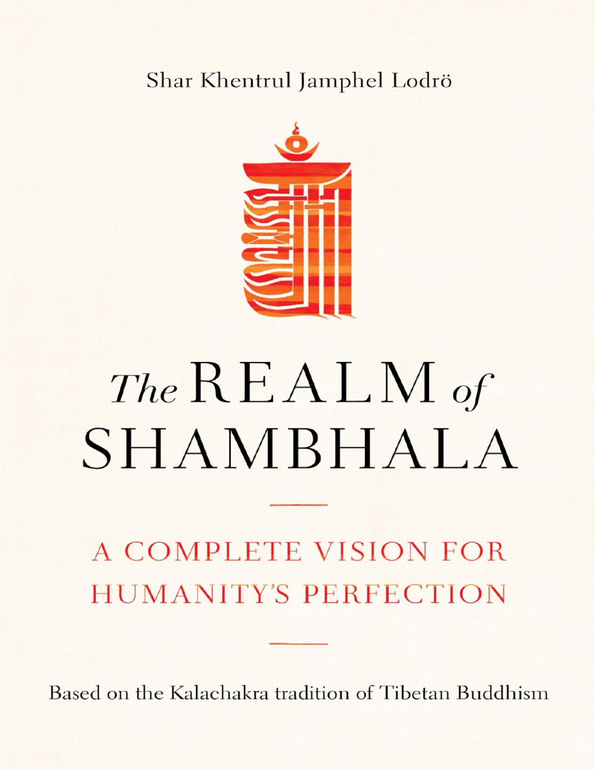 The Realm Of Shambhala Shar Khentrul Jamphel Lodr Lodr Shar Khentrul