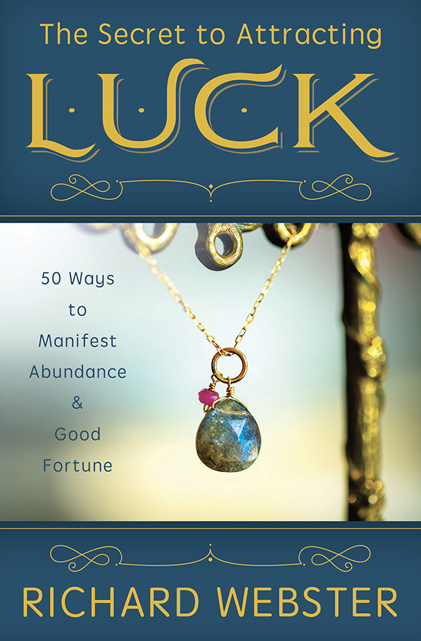The Secret To Attracting Luck Richard Webster