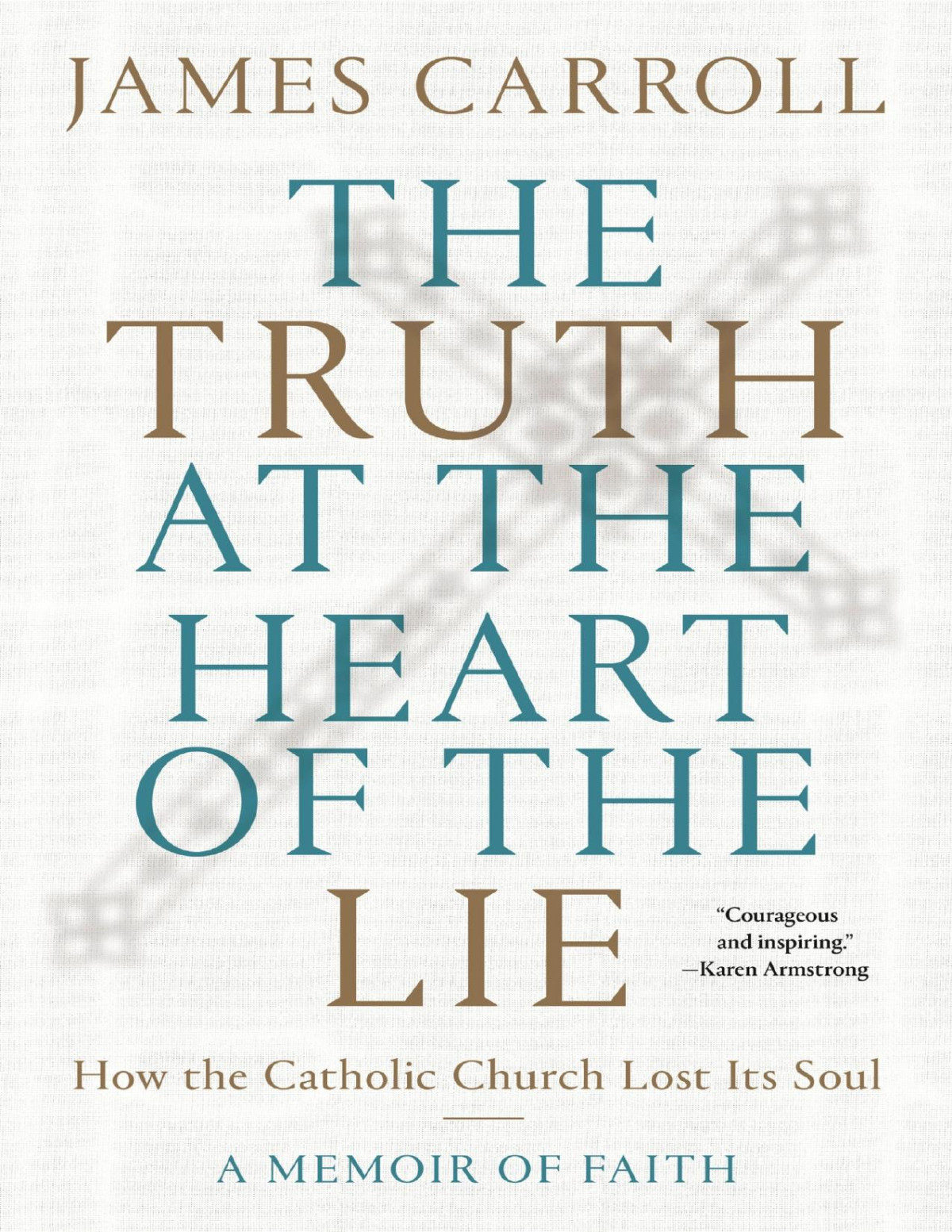 The Truth At The Heart Of The Lie James Carroll Carroll James