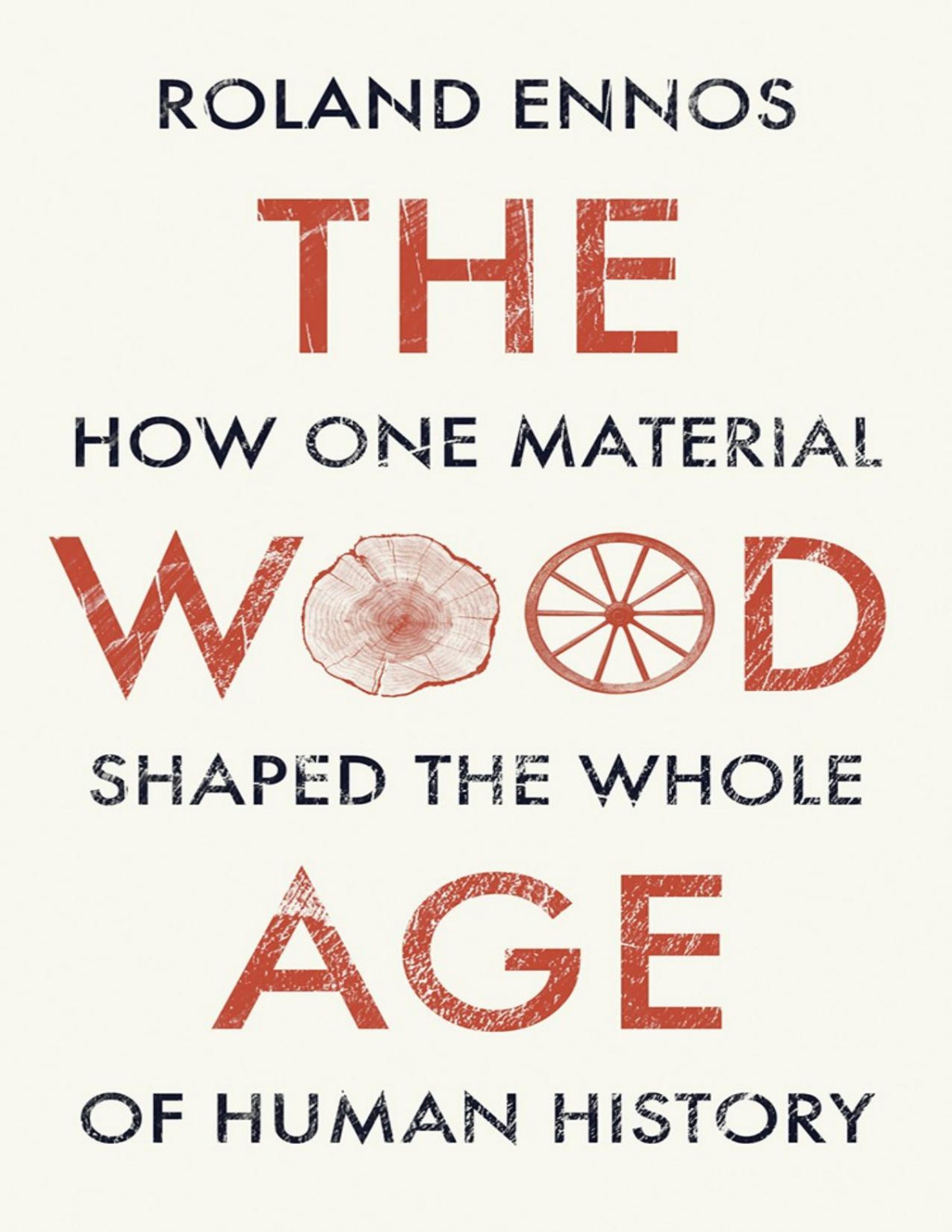 The Wood Age Roland Ennos Ennos Roland