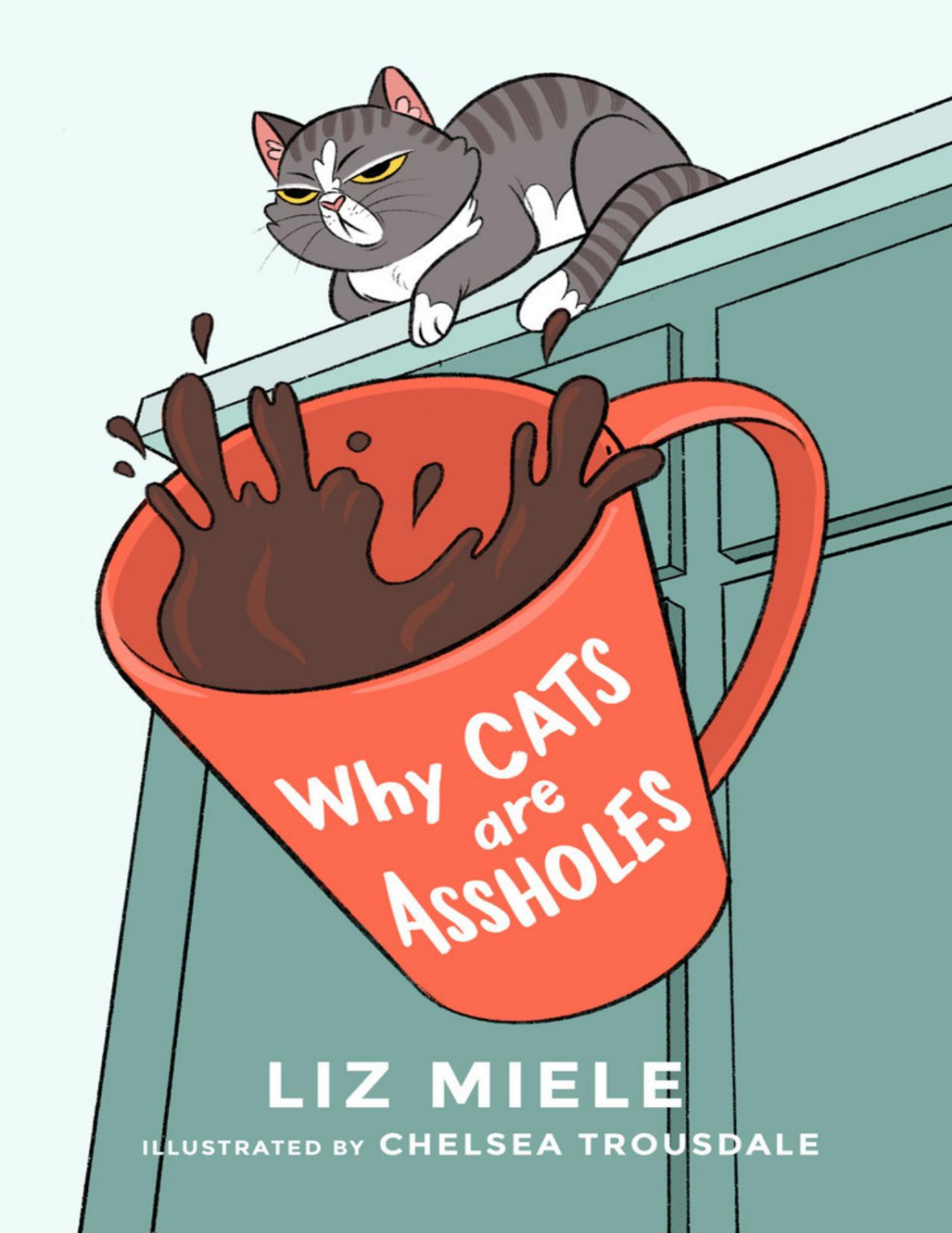 Why Cats Are Assholes Liz Miele