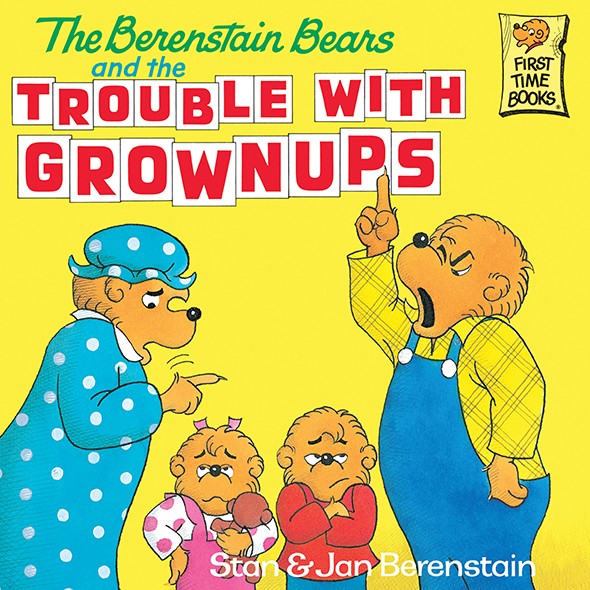 And The Trouble With Grownups Stanjan Berenstain Berenstain