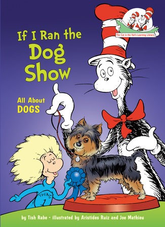 If I Ran The Dog Show Dr Seuss Tish Rabe Seuss Rabe Tish
