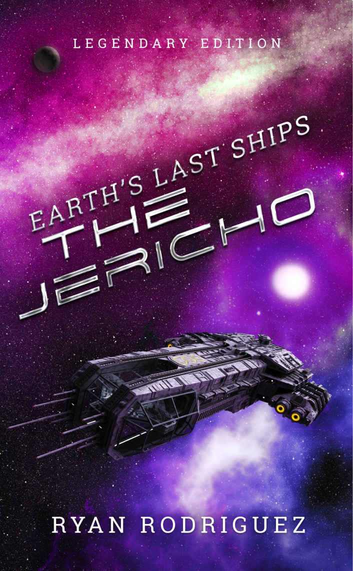 Earths Last Ships 1 The Jericho Legendary Edition Ryan Rodriguez Rodriguez