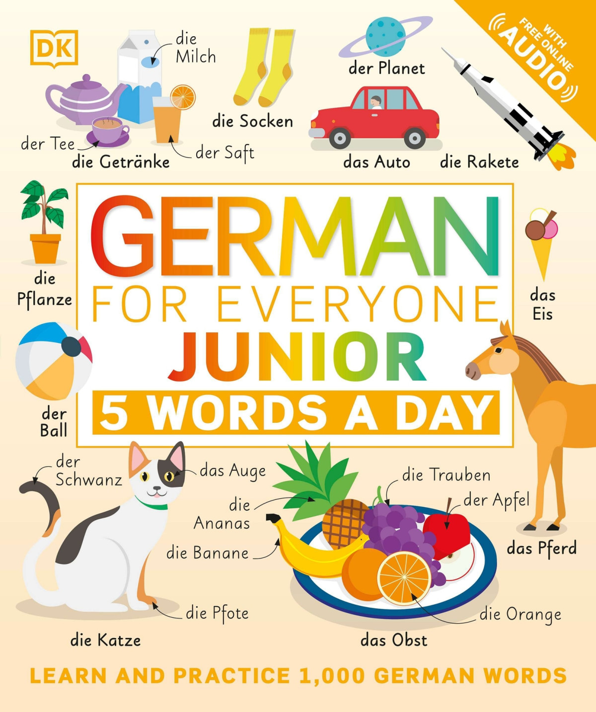 German For Everyone Junior 5 Words A Day Learn And Practise 1000 German Words 1st Edition Dorling Kindersley