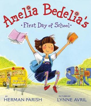 Amelia Bedelias First Day Of School Peggy Parish Herman Parish Parish