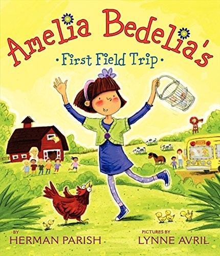 Amelia Bedelias First Field Trip Peggy Parish Herman Parish Parish