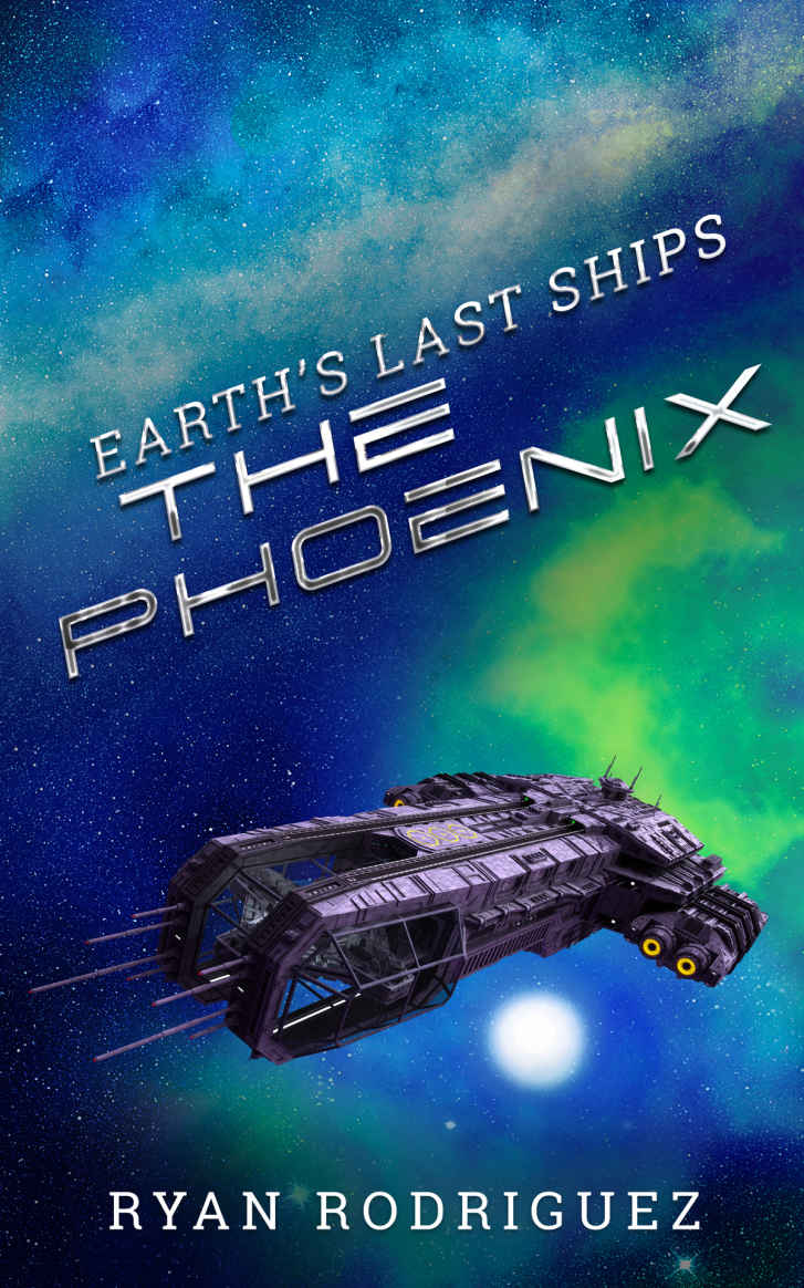 Earths Last Ships 2 The Phoenix Ryan Rodriguez Rodriguez Ryan