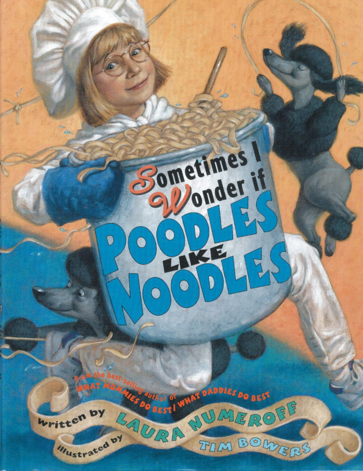 Sometimes I Wonder If Poodles Like Noodles Laura Numeroff