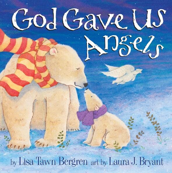 God Gave Us Angels Lisa Tawn Bergren Bergren Tawn Lisa