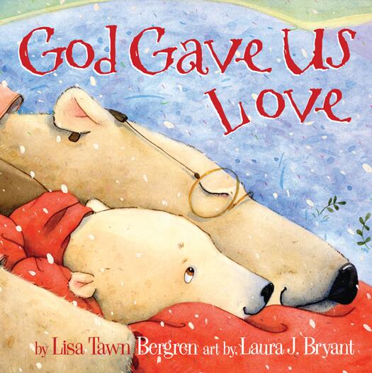God Gave Us Love Lisa Tawn Bergren Bergren Lisa Tawn