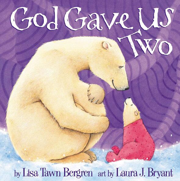 God Gave Us Two Lisa Tawn Bergren Bergren Lisa Tawn