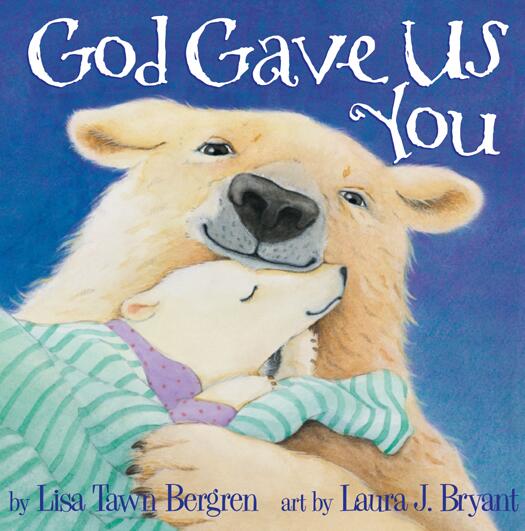 God Gave Us You Lisa Tawn Bergren Bergren Lisa Tawn