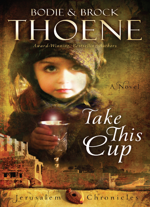 Take This Cup Bodie Thoene Brock Thoene Thoene Bodie Thoene