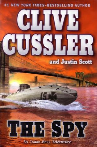 The Spy Clive Cussler Justin Scott Cussler Clive Scott Justin