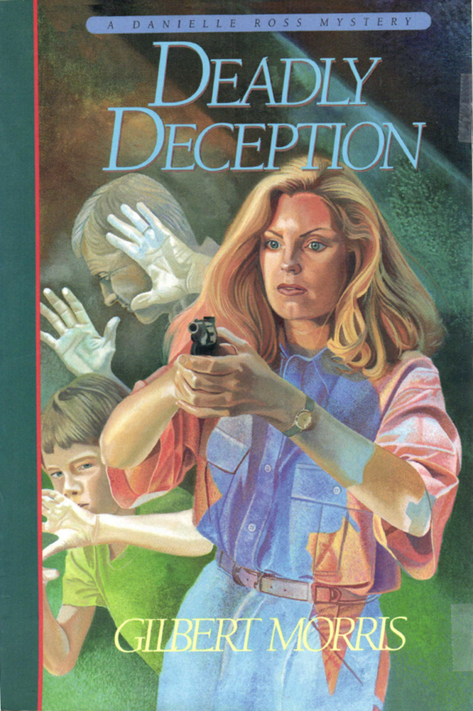 Deadly Deception Gilbert Morris Gilbert Morris
