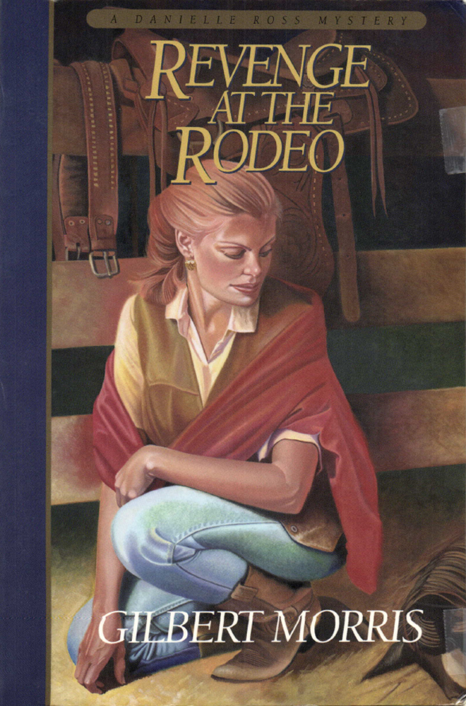Revenge At The Rodeo Gilbert Morris Gilbert Morris