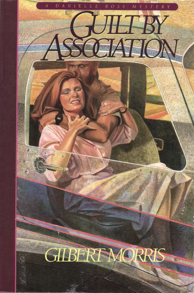 Guilt By Association Gilbert Morris Gilbert Morris