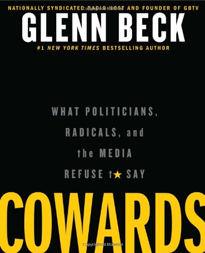 Cowards Glenn Beck Beck Glenn