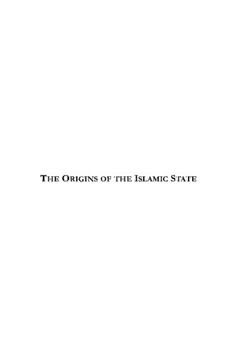 The Origins Of The Islamic State Kitab Futuh Albuldan Ahmad Ibn Yahya Albaladhuri Philip Khuri Hitti