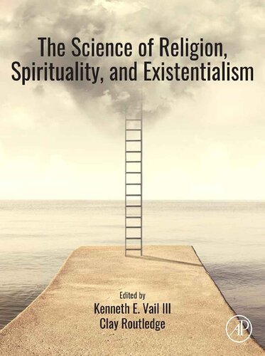The Science Of Religion Spirituality And Existentialism Kenneth E Vail Iii Clay Routledge