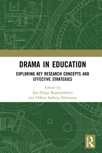 Drama In Education Exploring Key Research Concepts And Effective Strategies Sa Helga Ragnarsdttir