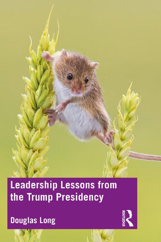 Leadership Lessons From The Trump Presidency Douglas Long