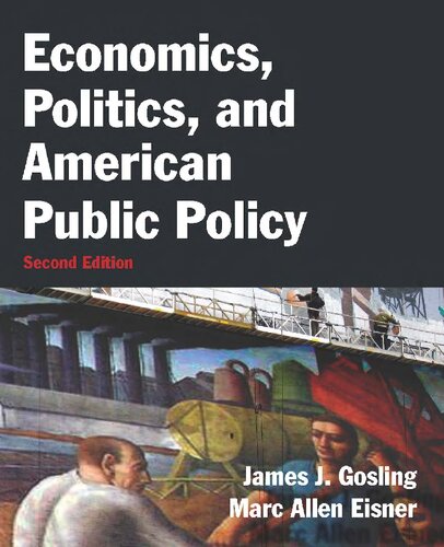Economics Politics And American Public Policy 2nd Edition James Gosling