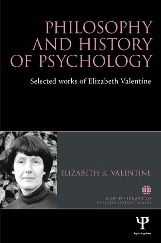 Philosophy And History Of Psychology Selected Works Of Elizabeth Valentine Elizabeth R Valentine