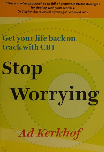 Stop Worrying Get Your Life Back On Track With Cbt Ad Kerkhof